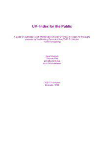 UV- Index for the Public A guide for publication and interpretation of solar UV Index forecasts for the public prepared by the Working Group 4 of the COST-713 Action