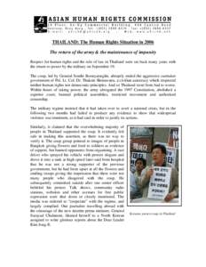 THAILAND: The Human Rights Situation in 2006 The return of the army & the maintenance of impunity Respect for human rights and the rule of law in Thailand were set back many years with the return to power by the military