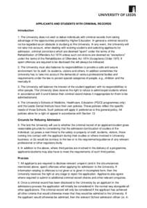 APPLICANTS AND STUDENTS WITH CRIMINAL RECORDS Introduction 1. The University does not wish to debar individuals with criminal records from taking advantage of the opportunities provided by Higher Education. In general a 