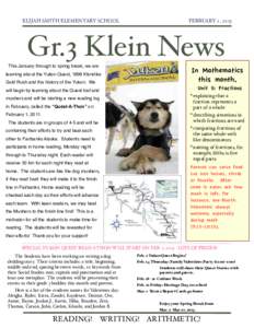 ELIJAH SMITH ELEMENTARY SCHOOL!  FEBRUARY 1 , 2013 Gr.3 Klein News This January through to spring break, we are