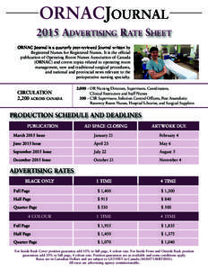 ORNACJOURNAL 2015 ADVERTISING RATE SHEET ORNAC Journal is a quarterly peer-reviewed Journal written by Registered Nurses for Registered Nurses. It is the official publication of Operating Room Nurses Association of Canad