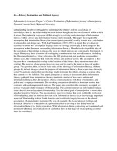 4A—Library Instruction and Political Agency Information Literacy as Utopia? A Critical Evaluation of Information Literacy’s Emancipatory Potential, Martin Nord (Western University). Librarianship has always struggled