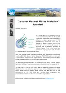 “Discover Natural Fibres Initiative” founded Brussels, [removed]As a follow up after the successful initiative “International Year of Natural Fibres 2009