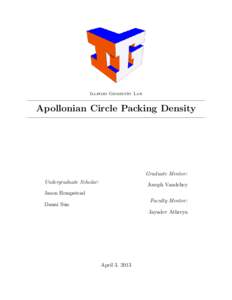 Illinois Geometry Lab  Apollonian Circle Packing Density Graduate Mentor: Undergraduate Scholar: