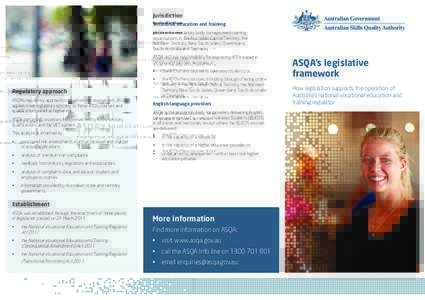 Jurisdiction Vocational education and training ASQA is the regulatory body for registered training organisations in the Australian Capital Territory, the Northern Territory, New South Wales, Queensland, South Australia a