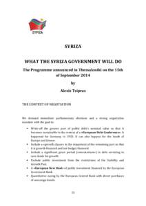 SYRIZA WHAT THE SYRIZA GOVERNMENT WILL DO The Programme announced in Thessaloniki on the 15th of September 2014 by Alexis Tsipras