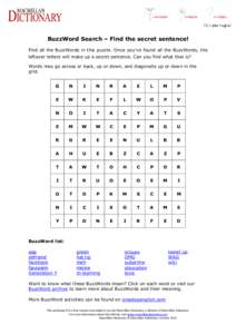 BuzzWord Search – Find the secret sentence! Find all the BuzzWords in this puzzle. Once you’ve found all the BuzzWords, the leftover letters will make up a secret sentence. Can you find what that is? Words may go acr