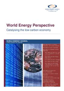 World Energy Perspective Catalysing the low-carbon economy WORLD ENERGY COUNCIL CONSEIL MONDIAL DE L’ÉNERGIE