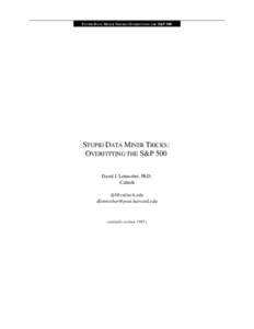 S TUPID DATA MINER TRICKS: O VERFITTI NG THE S&P 500  STUPID DATA MINER TRICKS : OVERFITTING THE S&P 500 David J. Leinweber, Ph.D. Caltech