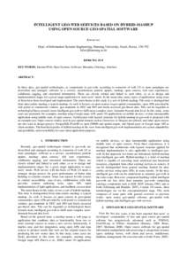 INTELLIGENT GEO-WEB SERVICES BASED ON HYBRID-MASHUP USING OPEN SOURCE GEO-SPATIAL SOFTWARE Kiwon Lee Dept. of Information Systems Engineering, Hansung University, Seoul, Korea,  