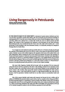 Living Dangerously in Petroluanda WORDS: António Andrade Tomás PHOTOGRAPHS: rui carlos afonso In the rush to squat in an apartment in downtown Luanda, António Andrade may have run into those city dwellers, mostly whit