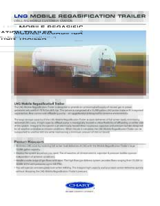 LNG MOBILE REGASIFICATION TRAILER DRILL RIG MOBILE CUSTOMER STATION LNG Mobile Regasification Trailer The LNG Mobile Regasification Trailer is designed to provide an uninterrupted supply of natural gas to power generator