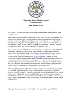 Mississippi House of Representatives Weekly Summary Week of January 6, 2014 On January 7, 2014, the 129th Mississippi State Legislature kicked off the third session in the four-year term.