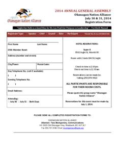 2014 ANNUAL GENERAL ASSEMBLY Okanagan Nation Alliance July 30 & 31, 2014 Registration Form “Light Our Path in a Good Way So We Can Find Our Purpose in Leadership” – Twi Herb Manuel