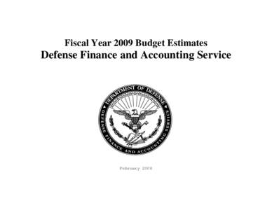 Fiscal Year 2009 Budget Estimates  Defense Finance and Accounting Service February 2008