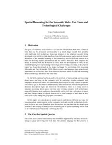 Spatial Reasoning for the Semantic Web - Use Cases and Technological Challenges Heiner Stuckenschmidt University of Mannheim, Germany [removed]