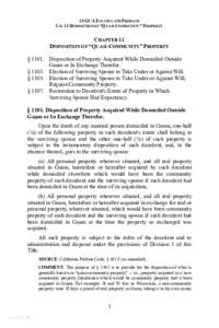 15 GCA ESTATES AND PROBATE CH. 11 DISPOSITION OF “QUASI-COMMUNITY” PROPERTY CHAPTER 11 DISPOSITION OF “QUASI-COMMUNITY” PROPERTY § 1101. Disposition of Property Acquired While Domiciled Outside