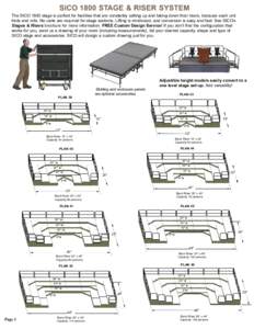 SICO 1800 STAGE & RISER SYSTEM The SICO 1800 stage is perfect for facilities that are constantly setting up and taking down their risers, because each unit folds and rolls. No carts are required for stage sections. Lifti