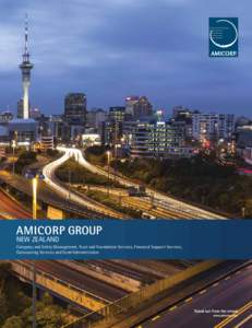 NEW ZEALAND Company and Entity Management, Trust and Foundation Services, Financial Support Services, Outsourcing Services and Fund Administration AMICORP GROUP | NEW ZEALAND