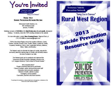 RURAL WEST SUICIDE PREVENTION NETWORK MEETING Behavioral Health Initiatives, Inc. 36C Sandstone Circle Jackson, TN[removed]Meetings convene at 10:30 AM on the third Wednesday of each month, allowing for