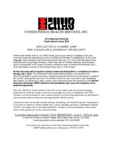 UNITED INDIAN HEALTH SERVICES, INC. UIHS May-Gay-Tolh-Kwe Youth Summer Camp 2014 APPLICATION for SUMMER CAMP PEER COUNSELOR & LEADERSHIP OPPORTUNITY