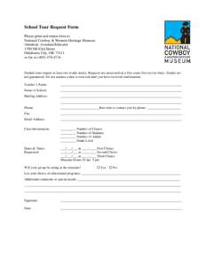 School Tour Request Form Please print and return form to: National Cowboy & Western Heritage Museum Attention: Assistant Educator 1700 NE 63rd Street Oklahoma City, OK 73111