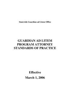 Statewide Guardian ad Litem Office  GUARDIAN AD LITEM PROGRAM ATTORNEY STANDARDS OF PRACTICE