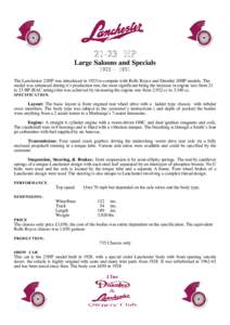 21-23 HP Large Saloons and SpecialsThe Lanchester 21HP was introduced in 1923 to compete with Rolls Royce and Daimler 20HP models. The model was enhanced during it’s production run, the most significant be