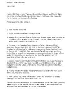 NWWWT Board Meeting 23Oct2012 Present: Bill Rawls, Hazel Thomas, Glen Lockhart, Dennis and Robbie Shinn, Rick Anderson, Ray Shields, George Way, Laura Matthews, Mike Young, Ed Frank, Melanie Mankemeyer, Jim Sebring