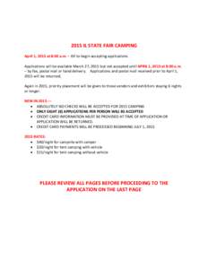 2015 IL STATE FAIR CAMPING April 1, 2015 at 8:00 a.m. – ISF to begin accepting applications Applications will be available March 27, 2015 but not accepted until APRIL 1, 2015 at 8:00 a.m. – by fax, postal mail or han