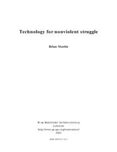 Technology for nonviolent struggle Brian Martin WAR RESISTERS’ INTERNATIONAL LONDON http://www.gn.apc.org/warresisters/
