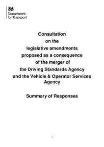 Summary of responses: Consultation on the legislative amendments proposed as a consequence of the merger of the Driving Standards Agency and the Vehicle & Operator Services Agency