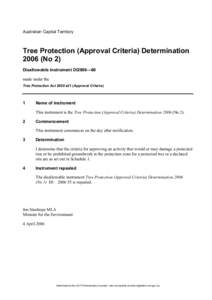 Australian Capital Territory  Tree Protection (Approval Criteria) Determination[removed]No 2) Disallowable instrument DI2006—60 made under the