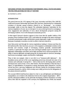 EXPLORING OPTIONS FOR DIVERSIFIED PARTNERSHIPS: SMALL STATES EXPLORING THE MULTIPOLAR WORLD OF THE 21ST CENTURY By VAUGHAN A. LEWIS INTRODUCTION The period between the 1975 signing of the Lome Convention and that of the 