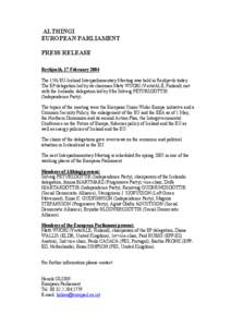 ALTHINGI EUROPEAN PARLIAMENT PRESS RELEASE Reykjavik, 17 February 2004 The 15th EU-Iceland Interparliamentary Meeting was held in Reykjavik today. The EP delegation led by its chairman Matti WUORI (Verts/ALE, Finland) me