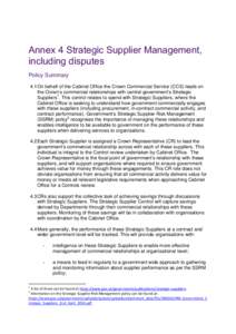 Annex 4 Strategic Supplier Management, including disputes Policy Summary 4.1 On behalf of the Cabinet Office the Crown Commercial Service (CCS) leads on the Crown’s commercial relationships with central government’s 