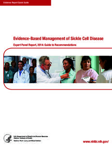 Evidence Report Quick Guide  Evidence-Based Management of Sickle Cell Disease Expert Panel Report, 2014: Guide to Recommendations  www.nhlbi.nih.gov/