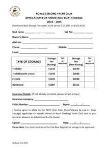 ROYAL GEELONG YACHT CLUB APPLICATION FOR HARDSTAND BOAT STORAGE 2014 – 2015 (Hardstand Boat Storage Fee applies to the periodtoBoat name: ________ __