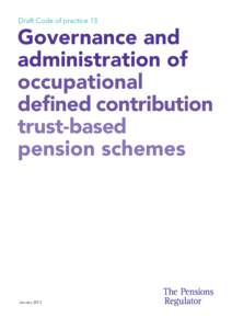 Draft Code of practice 13  Governance and administration of occupational defined contribution