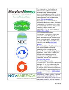 The mission of the Maryland Energy Administration (MEA) is to maximize energy efficiency while promoting economic development, reducing reliance on foreign energy supplies, and improving the environment. You can learn mo