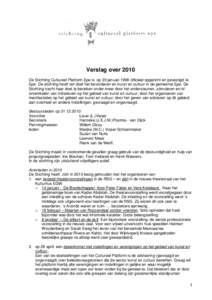 Verslag over 2010 De Stichting Cultureel Platform Epe is op 23 januari 1998 officieel opgericht en gevestigd te Epe. De stichting heeft ten doel het bevorderen en kunst en cultuur in de gemeente Epe. De Stichting tracht 