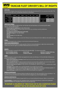 TAXICAB FLEET DRIVER’S BILL OF RIGHTS LEASE CAPS You cannot be charged a lease rate that is more than the lease cap rates set by the TLC; lease caps are set per shift. The maximum lease caps set by TLC Rule §58-21(c)(