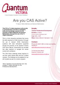 Are you CAS Active? TI-nSpire: Maths Methods and General Mathematics This PD for TI-nSpire beginners will provide a comprehensive overview of strategies, skills and knowledge required for the