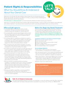 Patient Rights & Responsibilities What You Should Know & Understand About Your Dental Care LET’S TALK!