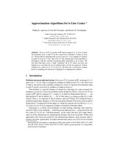 Approximation Algorithms for k-Line Center ? Pankaj K. Agarwal, Cecilia M. Procopiuc, and Kasturi R. Varadarajan 1 Duke University, Durham, NC 