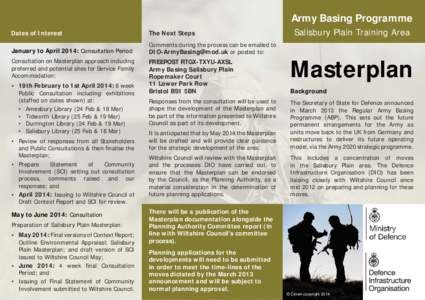 Army Basing Programme Dates of Interest The Next Steps  January to April 2014: Consultation Period
