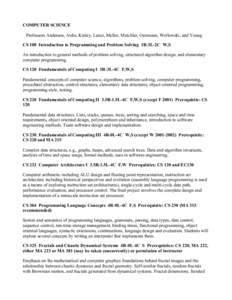 COMPUTER SCIENCE Professors Anderson, Ardis, Kinley, Laxer, Mellor, Mutchler, Oexmann, Wollowski, and Young CS 100 Introduction to Programming and Problem Solving 1R-3L-2C W,S An introduction to general methods of proble