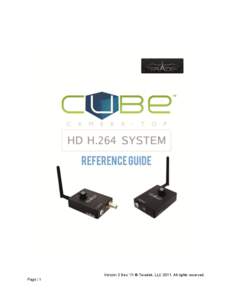 Version 2 Dec „11 © Teradek, LLC[removed]All rights reserved. Page | 1 Introduction Thank you for purchasing Cube – the world‟s first camera-top streaming HD video solution. The Cube Encoder streams HD video over a