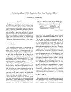 Scalable Attribute-Value Extraction from Semi-Structured Text Submitted for Blind Review Abstract This paper describes a general methodology for extracting attribute-value pairs from web pages. Attribute-value extraction
