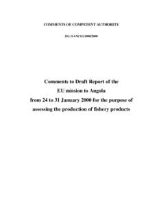 COMMENTS OF COMPETENT AUTHORITY DG (SANCO[removed]Comments to Draft Report of the EU mission to Angola from 24 to 31 January 2000 for the purpose of